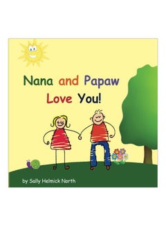 اشتري Nana And Papaw Love You! Paperback الإنجليزية by Sally Helmick North - 25 October 2016 في الامارات