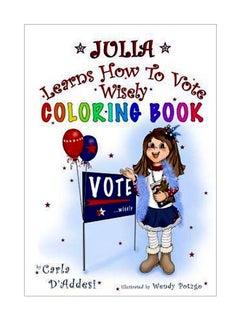 Buy Julia Learns How To Vote Wisely: Coloring Book paperback english - 12 April 2016 in UAE