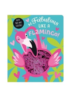 Buy Be Fabulous Like A Flamingo Board Book English by Make Believe Ideas - 2020-01-01 in UAE