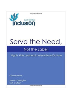 Buy Serve The Need, Not The Label: Highly Able Learners In International Schools paperback english - 18 Oct 2017 in UAE