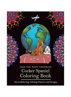 اشتري Cocker Spaniel Coloring Book: Fun Cocker Spaniel Coloring Book For Adults And Kids 10+ Paperback الإنجليزية by Feel Happy Colouring في الامارات