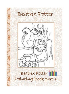 Buy Beatrix Potter Painting Book Part 6 ( Peter Rabbit ): Colouring Book, Coloring, Crayons, Coloured Pencils Colored, Children's Books, Children, Adults, paperback english in UAE