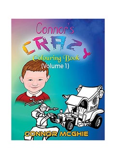 Buy Connor's Crazy Colouring Book: Colouring For Kids Paperback English by Connor McGhie in UAE