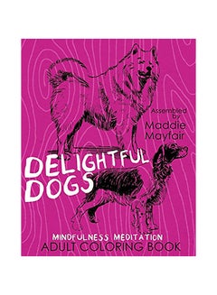 Buy Delightful Dogs Mindfulness Meditation Adult Coloring Book paperback english in UAE