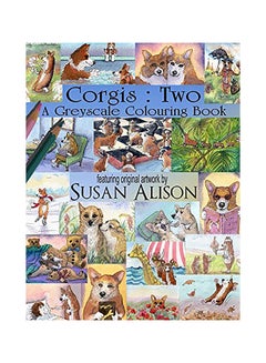 اشتري Corgis: Two: A greyscale colouring book Paperback الإنجليزية by Susan Alison في الامارات