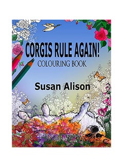 Buy Corgis Rule Again! A Dog Lover's Colouring Book paperback english in UAE