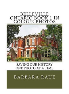 اشتري Belleville Ontario Book 1 In Colour Photos: Saving Our History One Photo At A Time paperback english في الامارات