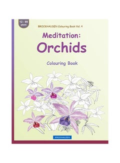 اشتري Meditation: Orchids: Colouring Book paperback english في الامارات