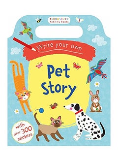 Buy Write Your Own Pet Story Paperback English by Bloomsbury Publishing PLC in UAE