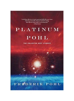 اشتري Platinum Pohl: The Collected Best Stories Paperback في الامارات