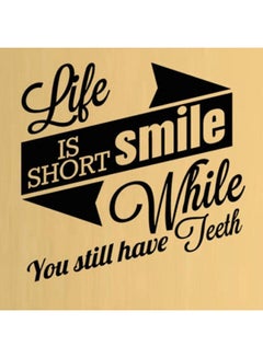 Buy Life Is Short Smile While You Still Have Teeth Wall Sticker Black 50 x 50cm in Egypt