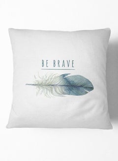 Buy Be Brave Throw Pillow White 16 x 16inch in UAE