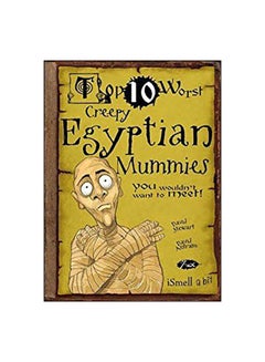 اشتري Top 10 Worst Creepy Egyptian Mummies You Wouldnt Want To Meet Paperback الإنجليزية by David Stewart - 2011 في مصر