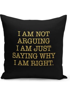 Buy I Am Not Arguing Quote Printed Decorative Pillow Black/Gold 40x40cm in Saudi Arabia