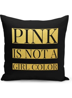 Buy Pink Is Not A Girl Color Printed Decorative Pillow Black/Gold 40x40cm in Saudi Arabia