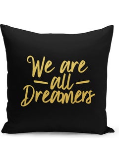 Buy Dreamers Quote Printed Decorative Pillow Black/Gold 40x40cm in Saudi Arabia