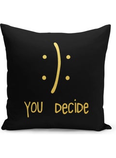 Buy You Decide Printed Decorative Throw Pillow Black/Yellow 40 x 40cm in Saudi Arabia