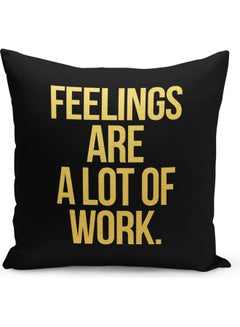 Buy Feelings Are A Lot Of Work Printed Decorative Throw Pillow Black/Yellow 40 x 40cm in Saudi Arabia