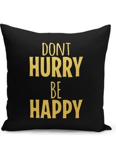 Buy Dont Hurry Be Happy Printed Throw Pillow Black/Yellow 40 x 40cm in Saudi Arabia