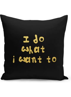 Buy I Do What I Want Printed Decorative Pillow Black/Gold 40x40cm in Saudi Arabia