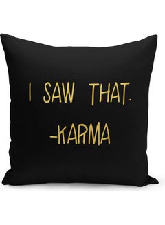 Buy I Saw That Karma Printed Decorative Pillow Black/Gold 40x40cm in Saudi Arabia