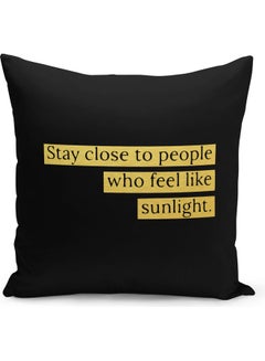 Buy Sunlight Quote Stay Close To People Printed Decorative Pillow Black/Gold 40x40cm in Saudi Arabia