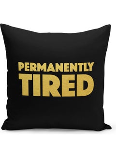 Buy Permanently Tired Printed Pillow Black/Yellow in Saudi Arabia