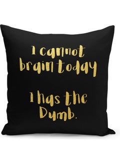 Buy I Has The Dumb Quote Printed Decorative Throw Pillow Black/Yellow 40 x 40cm in Saudi Arabia