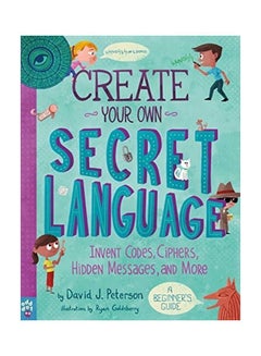 Buy Create Your Own Secret Language: Invent Codes, Ciphers, Hidden Messages, and More paperback english - 2020 in UAE