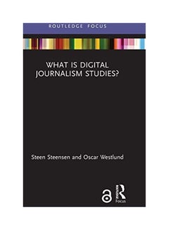 اشتري What Is Digital Journalism Studies? Hardcover الإنجليزية by Steen Steensen في الامارات