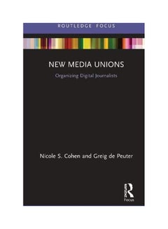 اشتري New Media Unions: Organizing Digital Journalists hardcover english - 2020 في الامارات