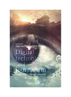 اشتري Digital Technology And Journalism: An International Comparative Perspective Hardcover English by Jingrong Tong في الامارات