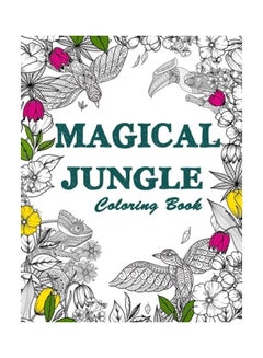 Download Shop Generic Magical Jungle Coloring Book The Magic Jungle Jungle Animals Mysterious Nature Scenes Relaxation And Mindfulness Coloring Books For Adults Paperback Online In Dubai Abu Dhabi And All Uae