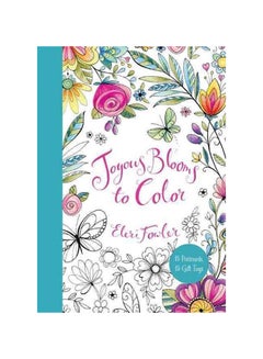 Buy Joyous Blooms To Color: 15 Postcards, 15 Gift Tags Paperback English by Eleri Fowler - 2017 in UAE