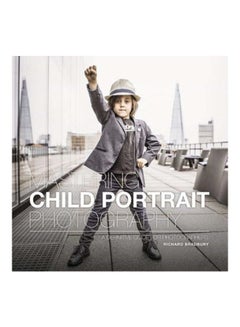 Buy Mastering Child Portrait Photography: A Definitive Guide For Photographers paperback english - 01 Sep 2019 in UAE