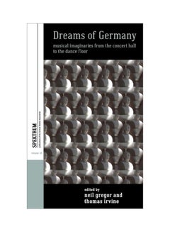 Buy Dreams Of Germany: Musical Imaginaries From The Concert Hall To The Dance Floor hardcover english - 17 Dec 2018 in UAE