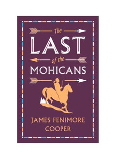 Buy The Last Of The Mohicans Paperback English by James Fenimore Cooper - 43802 in UAE