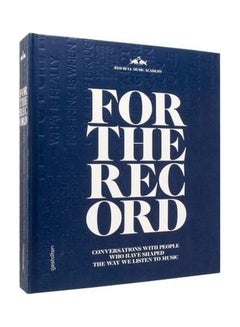 اشتري For The Record: Conversations With People Who Have Shaped The Way We Listen To Music hardcover english - 06 Dec 2013 في الامارات