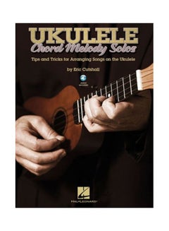 اشتري Ukulele Chord Melody Solos : Tips And Tricks For Arranging Songs On The Ukulele Paperback في الامارات