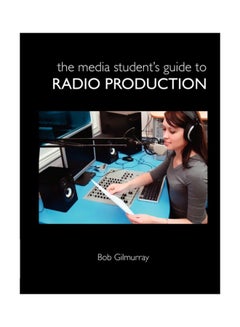 اشتري The Media Student's Guide To Radio Production Paperback الإنجليزية by Bob Gilmurray - 05 Feb 2013 في الامارات