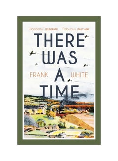 Buy There Was A Time Paperback English by Frank White - 26-Feb-19 in UAE