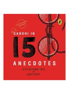 اشتري Gandhi In 150 Anecdotes Hardcover English by Arthy Muthanna Singh - 25 Sep 2019 في الامارات