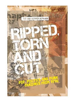 اشتري Ripped, Torn And Cut: Pop, Politics And Punk Fanzines From 1976 Paperback English by Subcultures Network - 43718 في الامارات