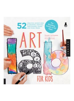 Buy Art Lab For Kids : 52 Creative Adventures In Drawing, Painting, Printmaking, Paper, And Mixed Media Paperback English by Susan Schwake - 01 Mar 2012 in UAE