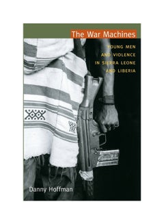 اشتري The War Machines: Young Men And Violence In Sierra Leone And Liberia paperback english - 16-Sep-11 في الامارات