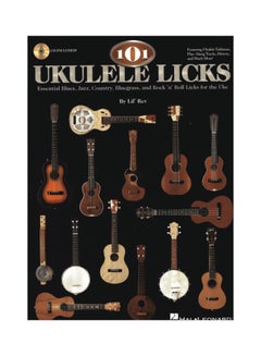 Buy 101 Ukulele Licks: Essential Blues, Jazz, Country, Bluegrass, And Rock 'N' Roll Licks For The Uke english 01 Jan 2011 in UAE