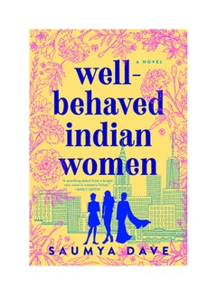 اشتري Well-Behaved Indian Women Paperback الإنجليزية by Dave  Saumya - 2020 في الامارات