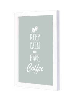 اشتري لوحة فنية جدارية بتصميم عصري وبطبعة عبارة Keep Calm And Have Coffee أبيض 23x33x2سم في السعودية