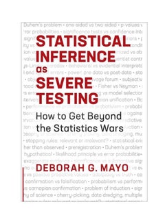 اشتري Statistical Inference As Severe Testing: How To Get Beyond The Statistics Wars paperback english - 20 Sep 2018 في الامارات