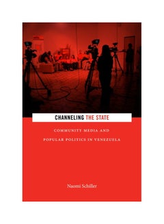 اشتري Channeling The State: Community Media And Popular Politics In Venezuela paperback english - 19 Oct 2018 في الامارات